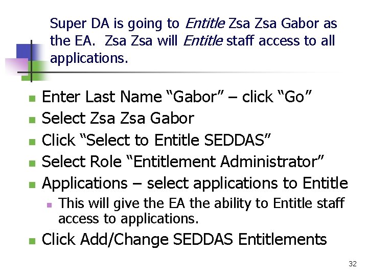 Super DA is going to Entitle Zsa Gabor as the EA. Zsa will Entitle