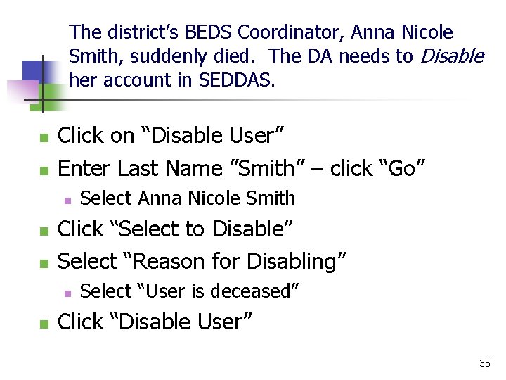 The district’s BEDS Coordinator, Anna Nicole Smith, suddenly died. The DA needs to Disable