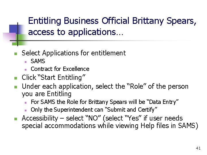 Entitling Business Official Brittany Spears, access to applications… n Select Applications for entitlement n