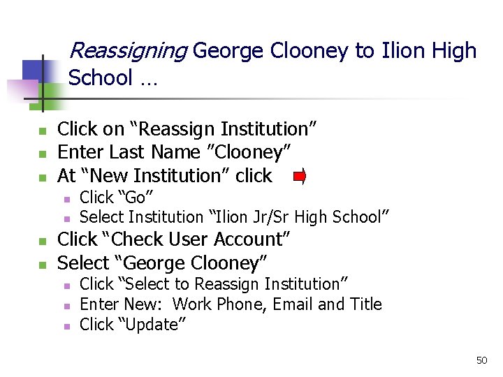 Reassigning George Clooney to Ilion High School … n n n Click on “Reassign