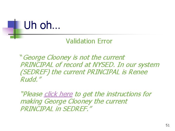 Uh oh… Validation Error “George Clooney is not the current PRINCIPAL of record at