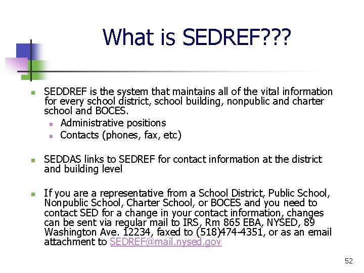 What is SEDREF? ? ? n n n SEDDREF is the system that maintains