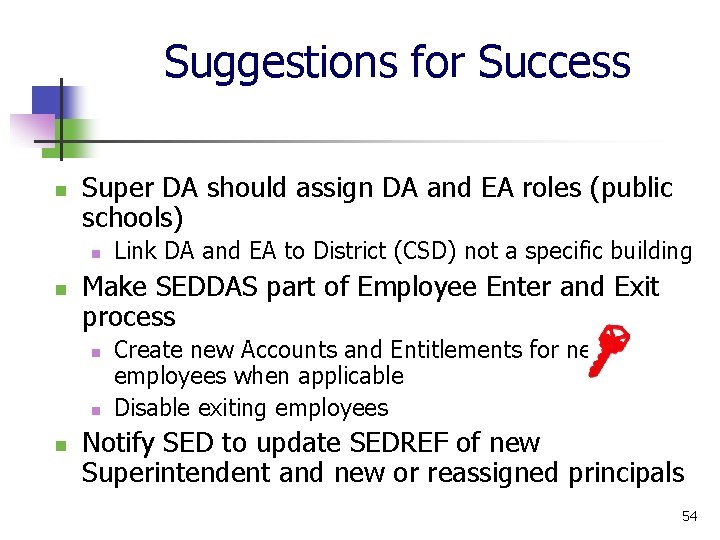 Suggestions for Success n Super DA should assign DA and EA roles (public schools)