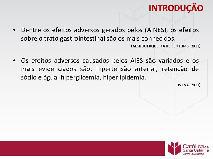 INTRODUÇÃO • Dentre os efeitos adversos gerados pelos (AINES), os efeitos sobre o trato