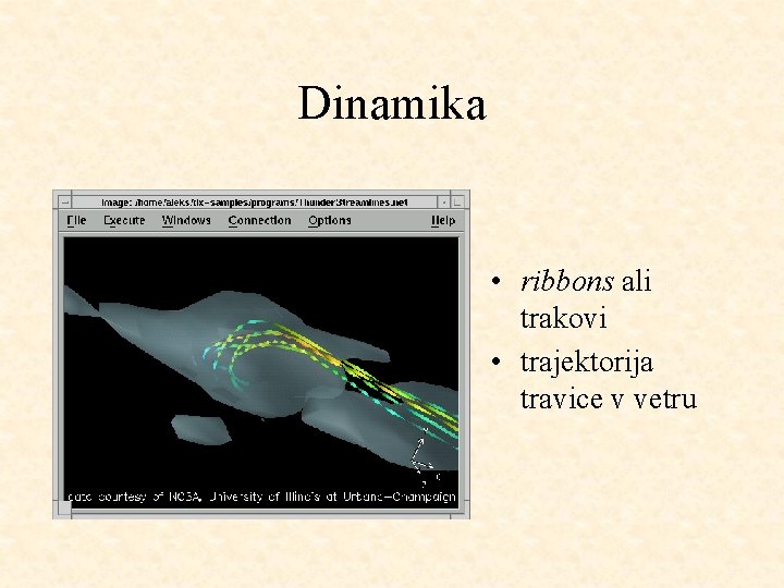 Dinamika • ribbons ali trakovi • trajektorija travice v vetru 