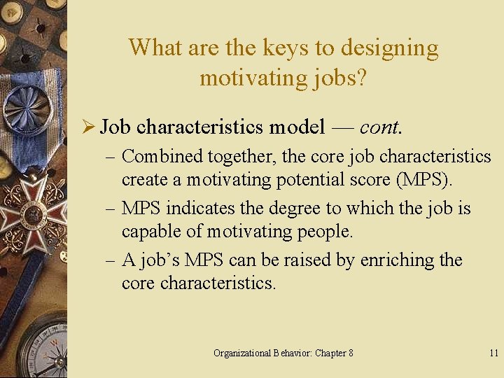 What are the keys to designing motivating jobs? Ø Job characteristics model — cont.