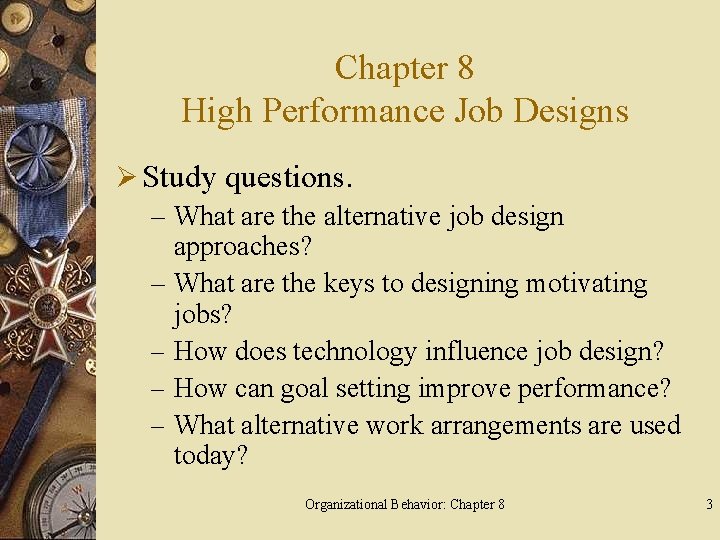 Chapter 8 High Performance Job Designs Ø Study questions. – What are the alternative