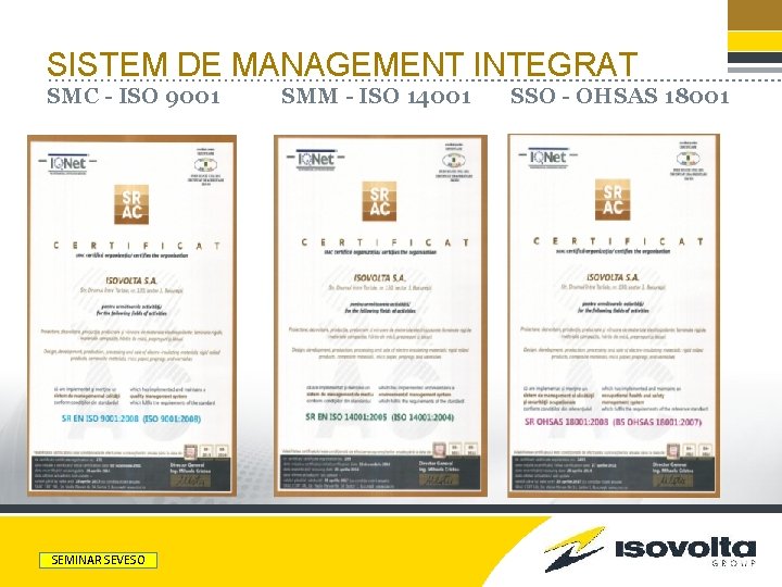 SISTEM DE MANAGEMENT INTEGRAT SMC - ISO 9001 PRESENTATION TITLE SEMINAR SEVESO SMM -