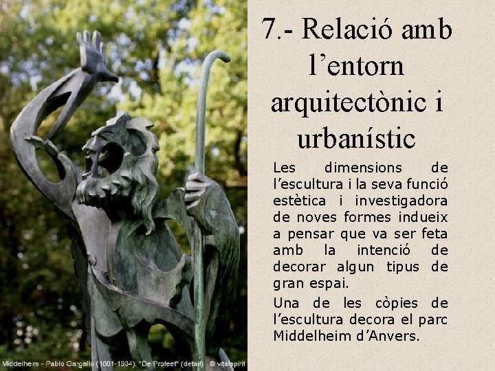 7. - Relació amb l’entorn arquitectònic i urbanístic Les dimensions de l’escultura i la