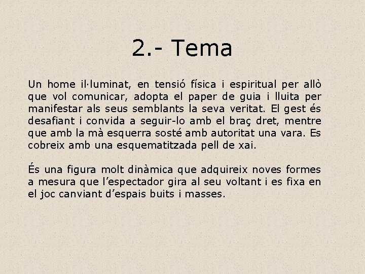 2. - Tema Un home il·luminat, en tensió física i espiritual per allò que