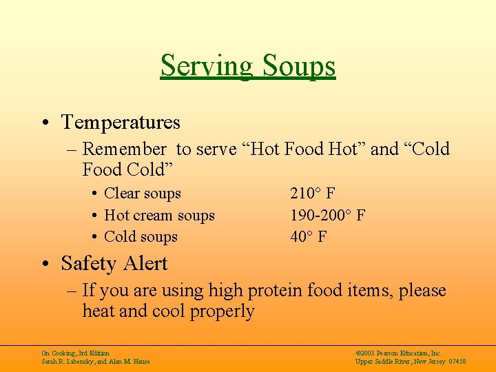 Serving Soups • Temperatures – Remember to serve “Hot Food Hot” and “Cold Food