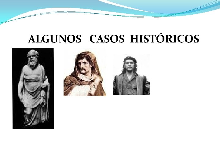 ALGUNOS CASOS HISTÓRICOS 