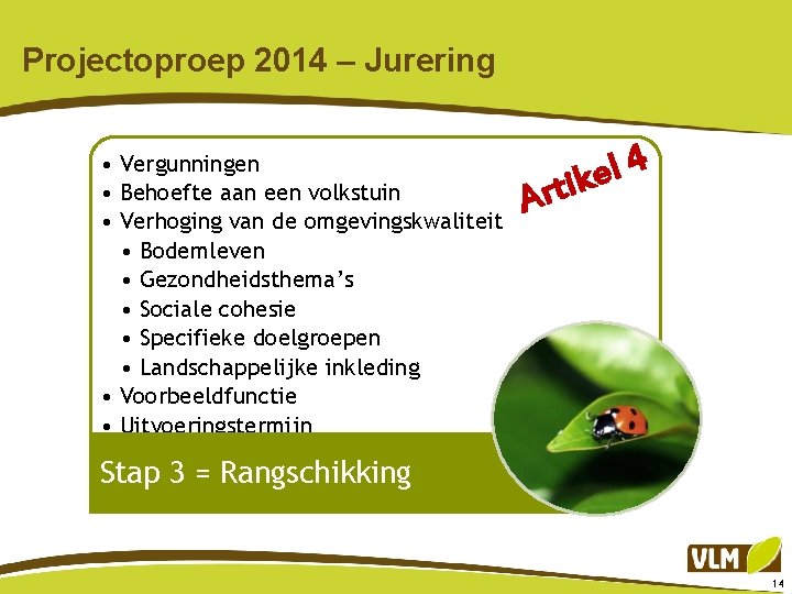 Projectoproep 2014 – Jurering • Vergunningen • Behoefte aan een volkstuin • Verhoging van