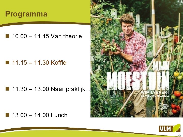 Programma n 10. 00 – 11. 15 Van theorie n 11. 15 – 11.