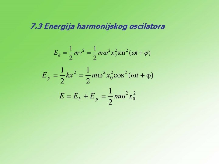 7. 3 Energija harmonijskog oscilatora 