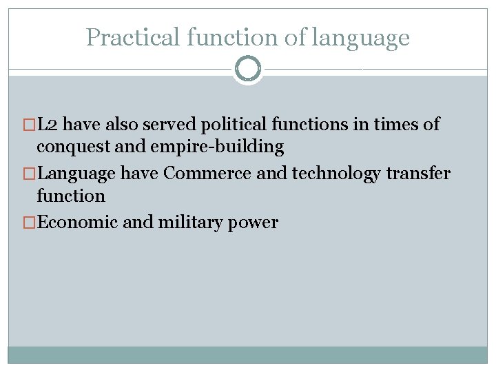 Practical function of language �L 2 have also served political functions in times of