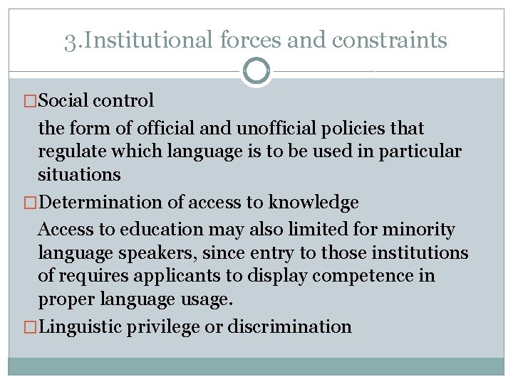 3. Institutional forces and constraints �Social control the form of official and unofficial policies