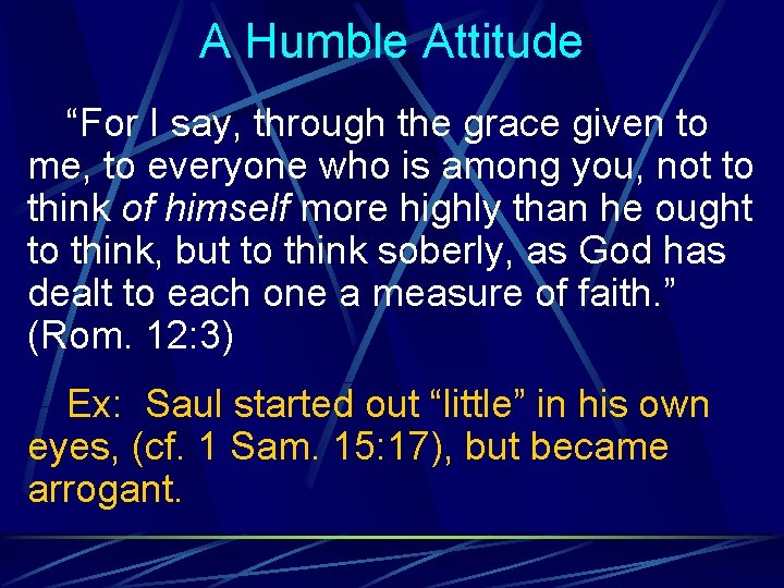 A Humble Attitude “For I say, through the grace given to me, to everyone