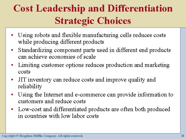 Cost Leadership and Differentiation Strategic Choices • Using robots and flexible manufacturing cells reduces