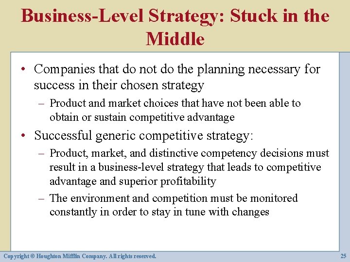 Business-Level Strategy: Stuck in the Middle • Companies that do not do the planning