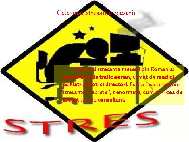 Cele mai stresante meserii din Romania: controlorul de trafic aerian, urmat de medici, psihiatri,