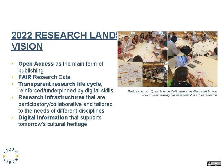 2022 RESEARCH LANDSCAPE VISION • Open Access as the main form of publishing •