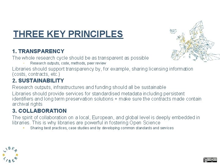 THREE KEY PRINCIPLES 1. TRANSPARENCY The whole research cycle should be as transparent as