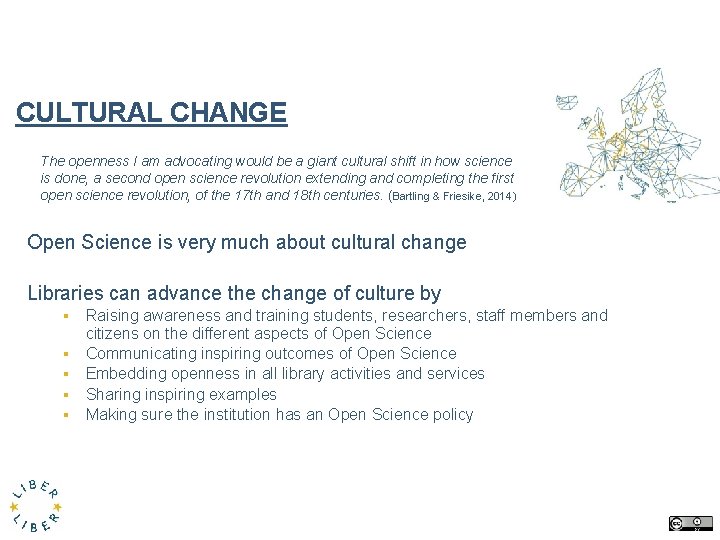 CULTURAL CHANGE The openness I am advocating would be a giant cultural shift in