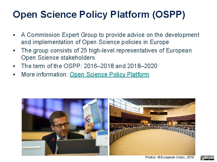 Open Science Policy Platform (OSPP) ▪ A Commission Expert Group to provide advice on