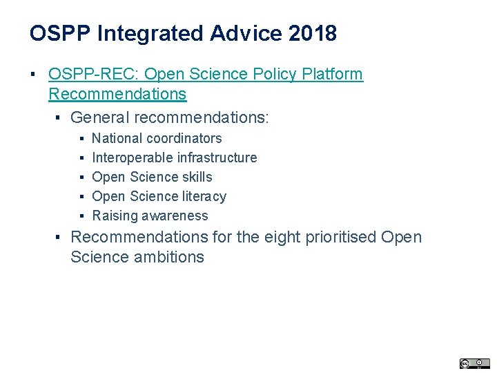 OSPP Integrated Advice 2018 ▪ OSPP-REC: Open Science Policy Platform Recommendations ▪ General recommendations: