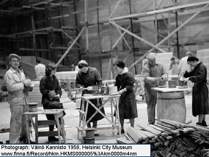 Photograph: Väinö Kannisto 1958, Helsinki City Museum www. finna. fi/Record/hkm. HKMS 000005%3 Akm 0000
