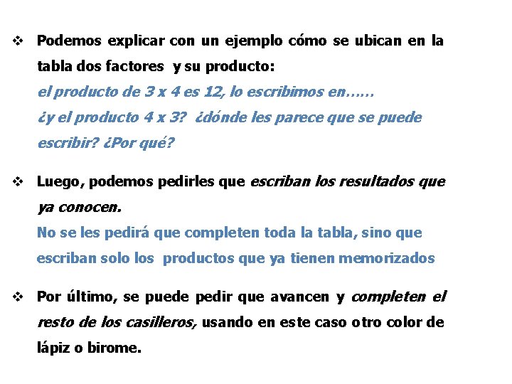 v Podemos explicar con un ejemplo cómo se ubican en la tabla dos factores