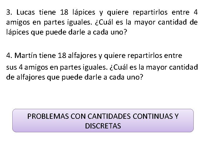 3. Lucas tiene 18 lápices y quiere repartirlos entre 4 amigos en partes iguales.