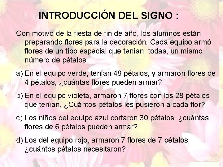 INTRODUCCIÓN DEL SIGNO : Con motivo de la fiesta de fin de año, los