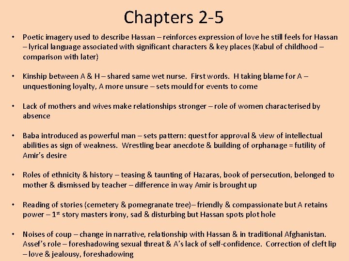 Chapters 2 -5 • Poetic imagery used to describe Hassan – reinforces expression of