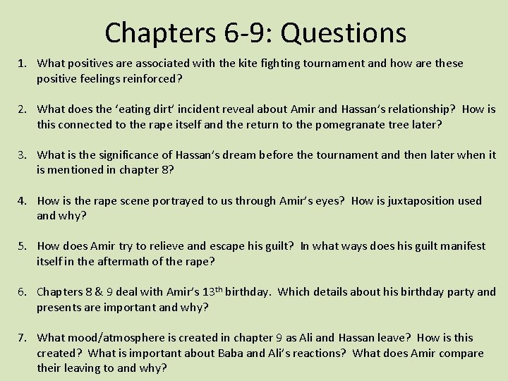 Chapters 6 -9: Questions 1. What positives are associated with the kite fighting tournament