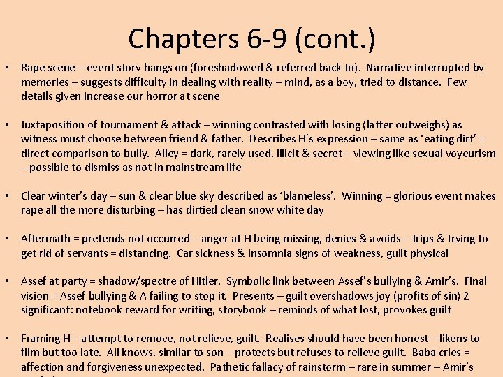 Chapters 6 -9 (cont. ) • Rape scene – event story hangs on (foreshadowed