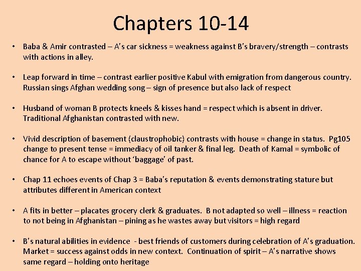 Chapters 10 -14 • Baba & Amir contrasted – A’s car sickness = weakness