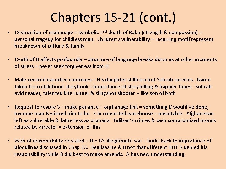 Chapters 15 -21 (cont. ) • Destruction of orphanage = symbolic 2 nd death