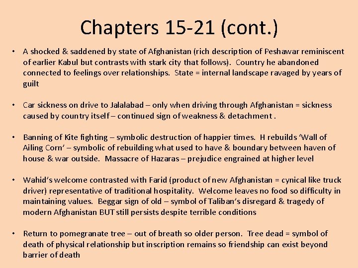 Chapters 15 -21 (cont. ) • A shocked & saddened by state of Afghanistan