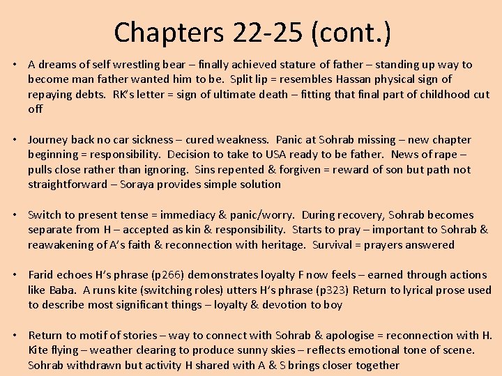 Chapters 22 -25 (cont. ) • A dreams of self wrestling bear – finally
