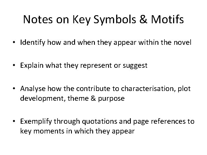 Notes on Key Symbols & Motifs • Identify how and when they appear within