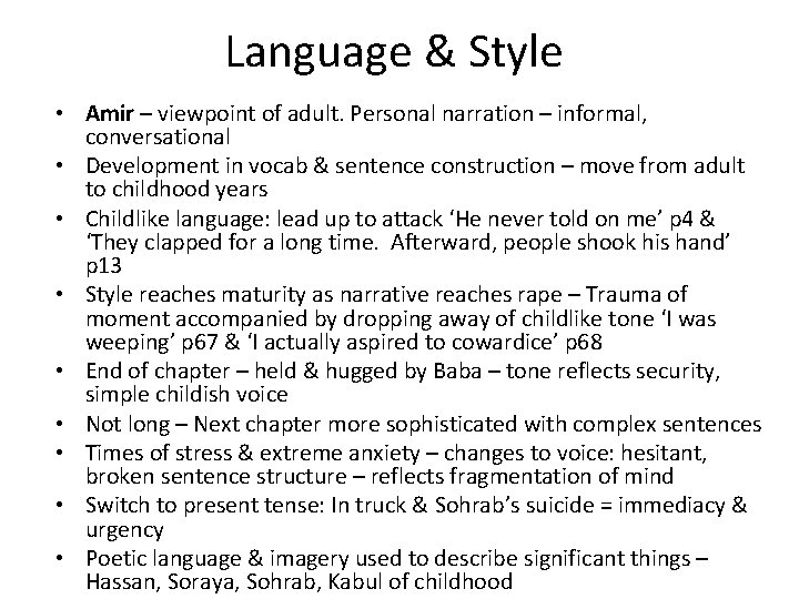 Language & Style • Amir – viewpoint of adult. Personal narration – informal, conversational