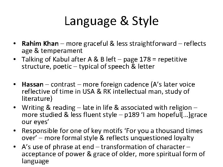 Language & Style • Rahim Khan – more graceful & less straightforward – reflects