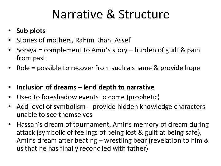 Narrative & Structure • Sub-plots • Stories of mothers, Rahim Khan, Assef • Soraya
