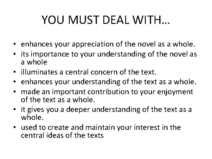 YOU MUST DEAL WITH… • enhances your appreciation of the novel as a whole.