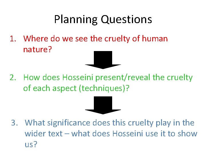 Planning Questions 1. Where do we see the cruelty of human nature? 2. How