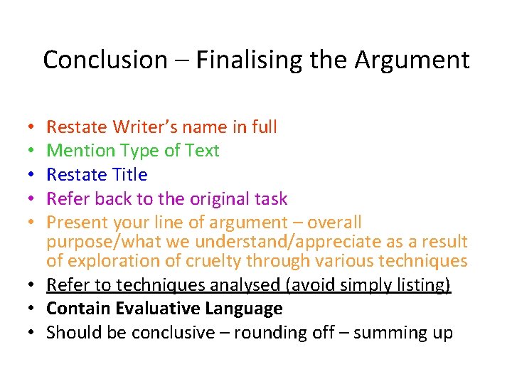 Conclusion – Finalising the Argument Restate Writer’s name in full Mention Type of Text