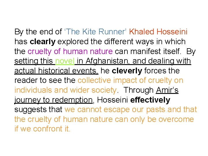 By the end of ‘The Kite Runner’ Khaled Hosseini has clearly explored the different