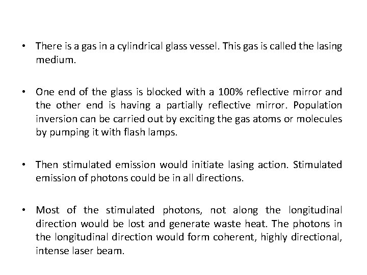  • There is a gas in a cylindrical glass vessel. This gas is